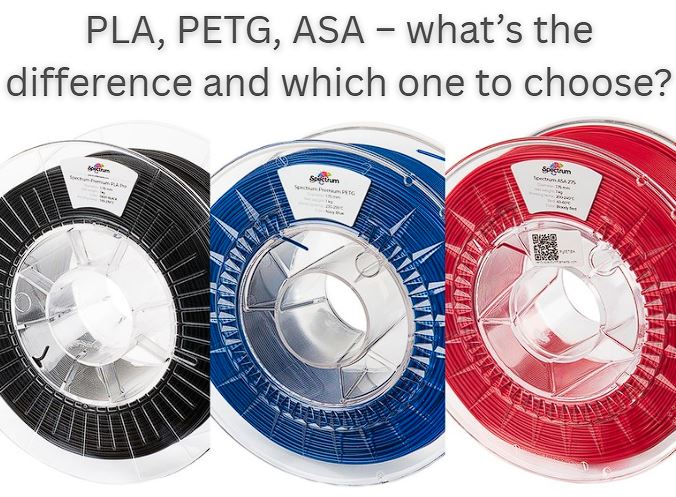 PLA, PET-G, ASA – what’s the difference and which one to choose?